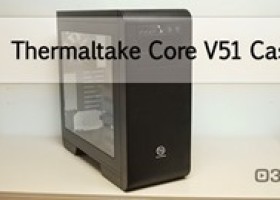 Thermaltake Core V51 Case Video Review @ 3dGameMan
