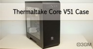 Thermaltake Core V51 Case Video Review @ 3dGameMan