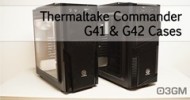 Thermaltake Commander G41 & G42 Case Reviews @ 3dGameMan